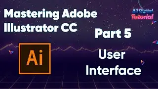 Mastering Adobe Illustrator CC -  User Interface