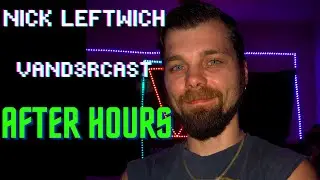 Vand3rCast Podcast | Nick Leftwich | E1 - You gotta want it everyday..