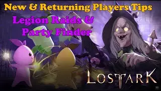 New & Returning Players Tips for Legion Raids & Party Finder Progression in Lost Ark