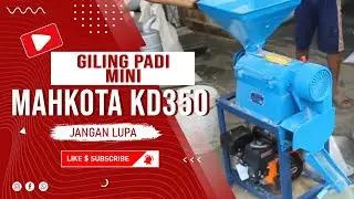 Gilingan Padi Mahkota KD350 | Gilingan padi mini yang sudah mulai banyak diminati