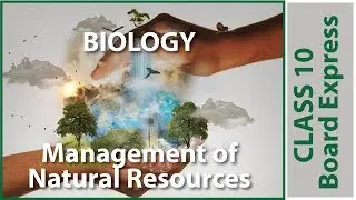 Board Exams Class10: Biology Important Questions :Topic-Management of Natural Resources (1)