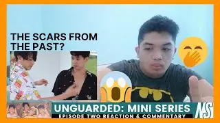 SCARS FROM PAST? | Reaction and Commentary on Unguarded Episode 2 | BL