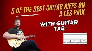 5 of the Best Les Paul Guitar Riffs With TAB