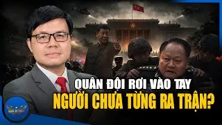 Tập Cận Bình Ra Tay! Đại Tướng Quyền Lực Bị Thanh Trừng, Quân Đội Trung Quốc Tê Liệt?