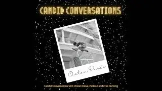 Candid Conversations with Chetan Desai | Ep. 01 | Parkour  and Free Running