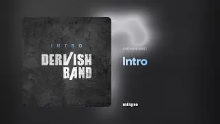 Dervish Band &mdash; Intro