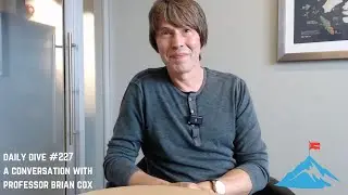 Daily Dive # 227 | A Conversation With Professor Brian Cox