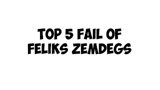 Top 5 Fail of Feliks Zemdegs