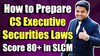 How To Prepare CS Executive Securities Law & Capital Market | Score 80+ in SLCM