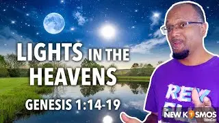 Genesis 1: The Ordination of the Sun, Moon and Stars