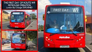 THE FIRST DAY OF ROUTE W9 METROLINE (London Bus Changes EXPLAINED) E200 Observations (Goodbye Solos)