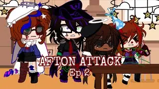 &ldquo;AFTON ATTACK&rdquo; Ep 2 (The nature takeover) ~fnaf~