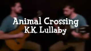 Animal Crossing - K. K. Lullaby (Guitar Cover)