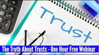The Truth About Trusts Webinar