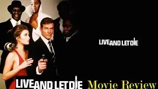Live and Let Die Movie Review