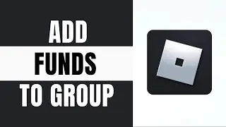 How To Add Funds To Your Roblox Group  (Full Guide)