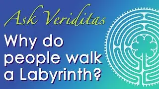 Why do people walk a Labyrinth?