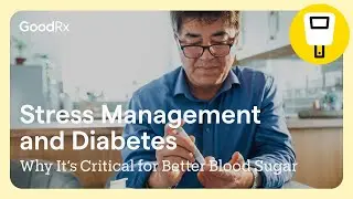 Stress Management and Diabetes: Why It&rsquo;s Critical for Better Blood Sugar | GoodRx