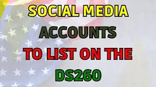 The Social Media Accounts to List On The DS260 | Fill it well For A Successful DV Interview