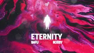 Bafu x Rossy - Eternity