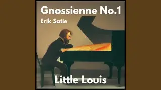 Gnossienne No. 1 (Arr. by Little Louis)