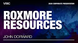 Roxmore Resources Corporate Presentation | VRIC 2026