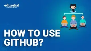 How to use GitHub  | What is GitHub | Git and GitHub Tutorial | DevOps Training | Edureka Rewind