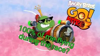 Angry Birds Go Nitro! Meme: 100% of me flying during the race?