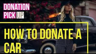 How do I donate a car for tax credit? | Donate Your Car to Charity