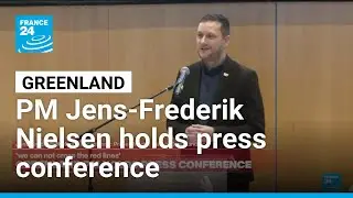 REPLAY: Greenland PM holds press conference • FRANCE 24 English