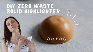 Zero-Waste highlighter for body and face