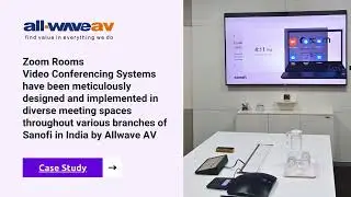 Case Study: Designing Video Conferencing Systems for Sanofi India by Allwave AV Systems
