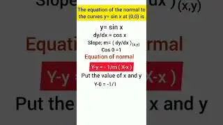 The equation of the normal to the curves y= sin x at (0,0) is #maths #class12 #class11 #class12th