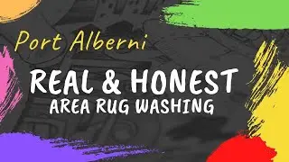 Real And Honest Area Rug Cleaning Port Alberni