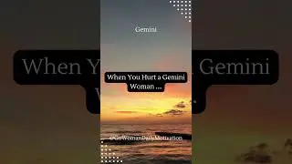 When You Hurt a Gemini Woman