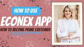 How to use econex app / How to become prime customer in econex / Econex App use karny ka treeqa.