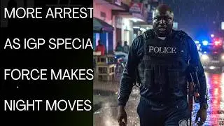 IGP SPECIAL TASK FORCE ARREST MORE IN NIGHT OPERATIONS