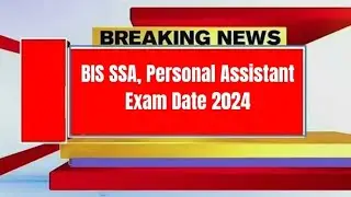 BIS SSA, Personal Assistant Exam Date 2024 | Check Exam Date