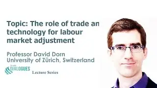 Trade Dialogues: David Dorn (full lecture)