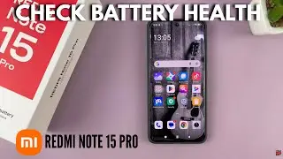 How To Check Battery Health On Redmi Note 15 Pro
