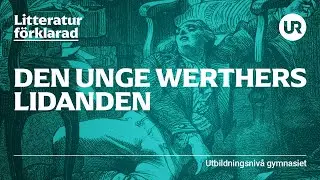 Den unge Werthers lidanden förklarad| SVENSKA | Gymnasienivå