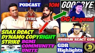 Snax React Dynamo Copyright Strike Podcast🚨GDR Highlights🔥Hrishav React GDR Gameplay & Hydra Lineup 
