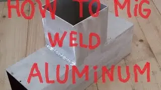 how to weld aluminum square tube with the mig process