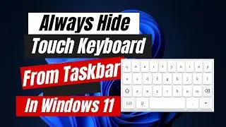 How to Hide Touch Keyboard From Taskbar In Windows 11