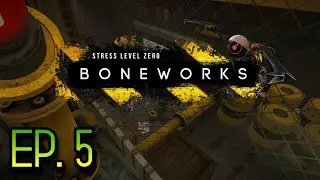Boneworks, Ep 5 - Runoff