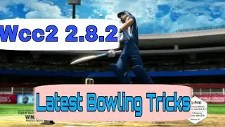 Wcc2 Bowling Trick for v2.8.2 || wcc2 2018 update || wcc2 latest trick to bowling