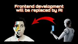 Front-end Development Will be Replaced 100% by AI?