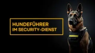 Dog Handler Security: Tasks, Daily Life & Requirements (Your Start with &sect;34a)