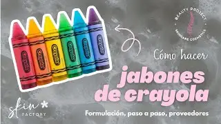 &iexcl;C&oacute;mo hacer jabones de Crayola&reg;! Proveedores, proceso y formulaci&oacute;n completa