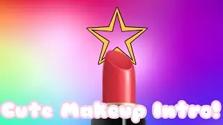 Cute Makeup Intro! | Introsity Intros